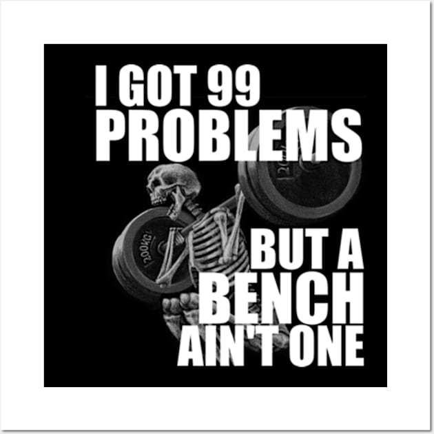 I Got 99 Problems But A Bench Ain't One Wall Art by Atelier Djeka